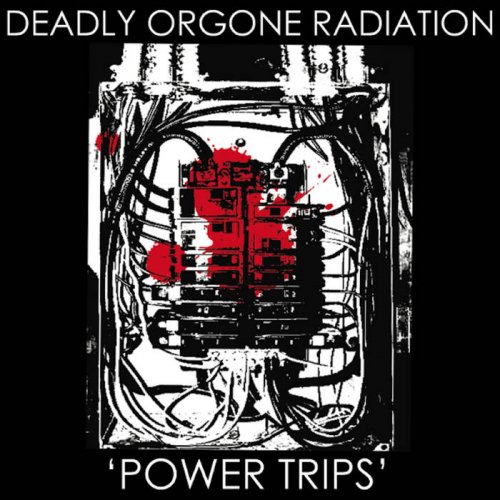 Deadly Orgone Radiation - Power Trips (2015)