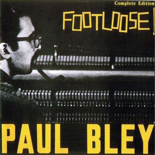 Paul Bley - The Complete Footloose (1963)