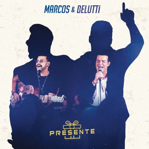 Marcos & Belutti - Presente (2019) [Hi-Res]