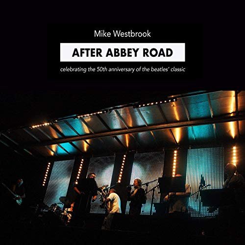 Mike Westbrook - After Abbey Road: Celebrating the 50th Anniversary of The Beatles' Classic (Live) (2019) Hi Res