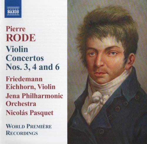 Friedemann Eichhorn - Pierre Rode: Violin Concertos Nos. 3, 4 & 6 (2011)