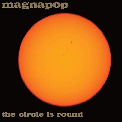 Magnapop - The Circle is Round (2019)