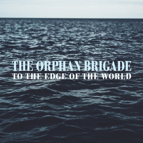 The Orphan Brigade - To the Edge of the World (2019)