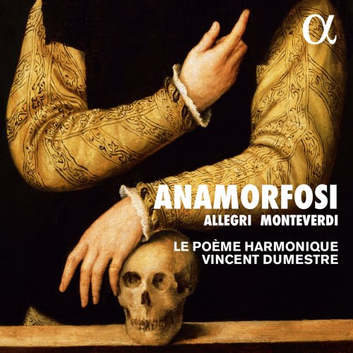 Le Poème Harmonique, Vincent Dumestre - Allegri & Monteverdi: Anamorfosi (2019) [Hi-Res]