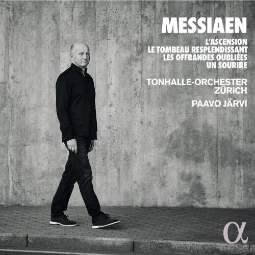Tonhalle-Orchester Zürich, Paavo Järvi - Messiaen: L'Ascension, Le Tombeau resplendissant, Les Offrandes oubliées, Un sourire (2019) [Hi-Res]