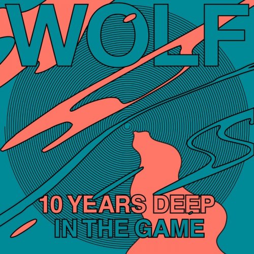 VA - Wolf 10 Years Deep in the Game (2019)