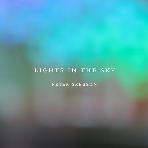 Peter Gregson - Lights in the Sky (2014/2019) [Hi-Res]