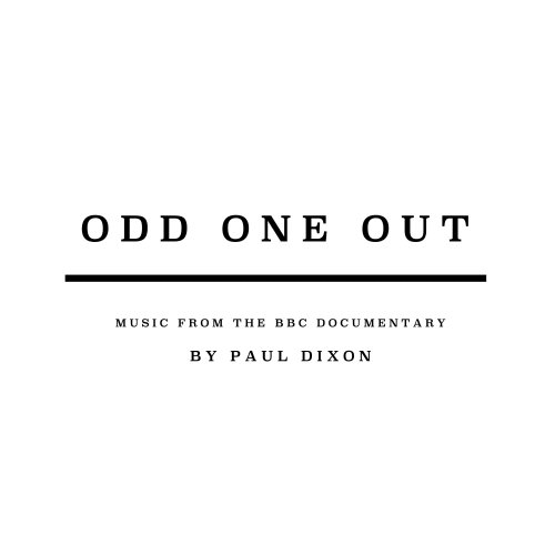 Paul Dixon - Odd One Out (Music From The BBC Documentary) (2019) [Hi-Res]