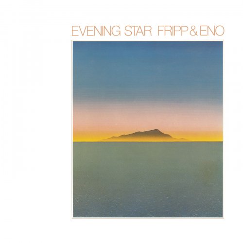 Robert Fripp and Brian Eno - Evening Star (1975/2019)