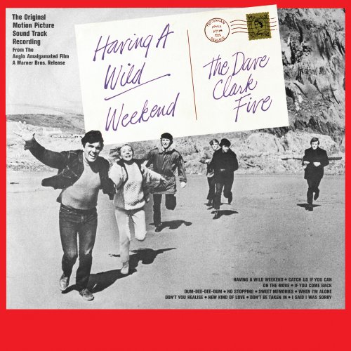 The Dave Clark Five - Having a Wild Weekend (Original Motion Picture Soundtrack) [2019 - Remaster] (2019) [Hi-Res]