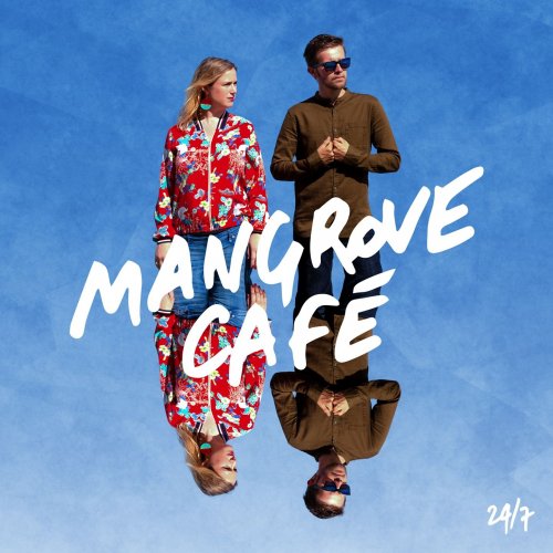 Mangrove Café - 24 / 7 (2019)