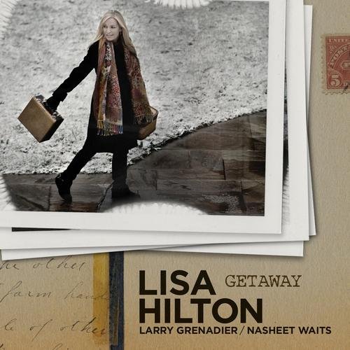 Lisa Hilton -  Getaway (2013) FLAC