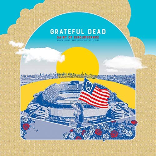 Grateful Dead - Saint of Circumstance: Giants Stadium, East Rutherford, NJ 6-17-91 (Live) (2019) Hi Res