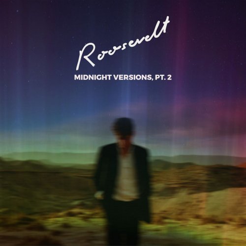 Roosevelt - Midnight Versions, Pt. 2 EP (2019)