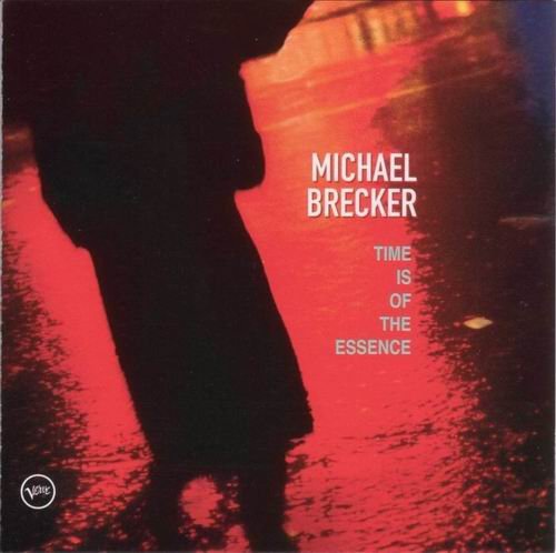 Michael Brecker - Time is of the Essence (1999)