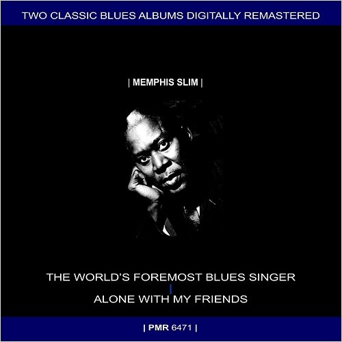Memphis Slim - The World's Foremost Blues Singer + Alone With My Friends (Remastered) (2019)