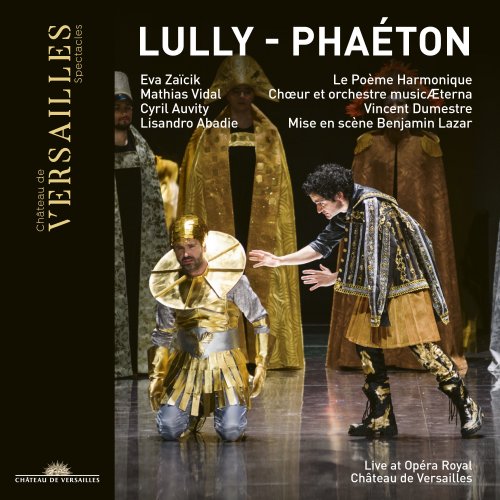 Le Poème Harmonique, Orchestre musicÆterna, Vincent Dumestre, Eva Zaïcik, Mathias Lecomte - Lully: Phaéton (Live at Opéra Royal, Château de Versailles) (2019)