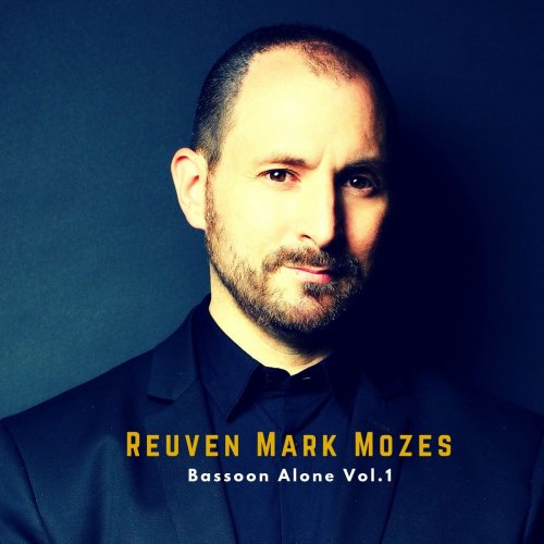 Reuven Mark Mozes - Bassoon Alone, Vol. 1 (2019)