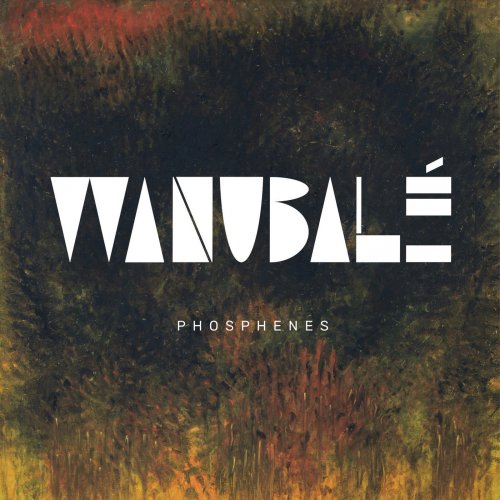 Wanubalé - Phosphenes (2019)