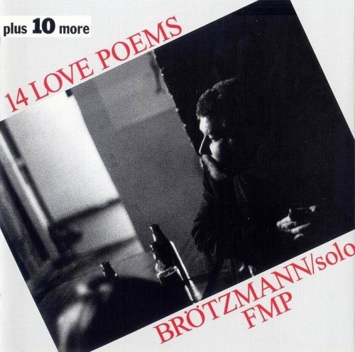 Peter Brötzmann - 14 Love Poems Plus 10 More (2004)