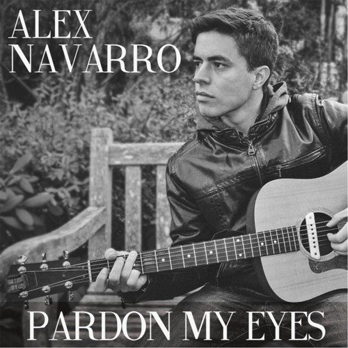 Alex Navarro - Pardon My Eyes (2015)