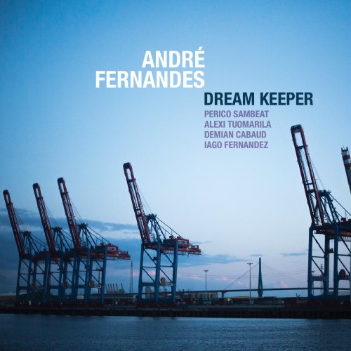 André Fernandes - Dream Keeper (2016) [Hi-Res]