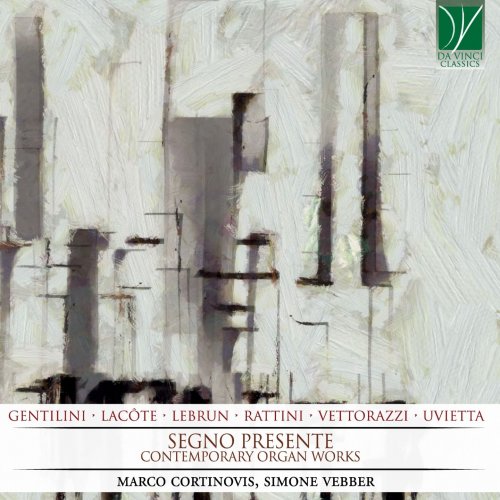 Simone Vebber, Marco Cortinovis - Gentilini, Lacôte, Lebrun, Rattini, Vettorazzi, Uvietta: Segno Presente (Contemporary Organ Works) (2019)