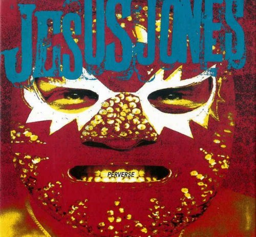 Jesus Jones - Perverse [2CD Remastered Deluxe Edition] (2014)