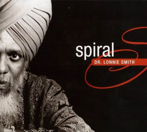 Dr. Lonnie Smith - Spiral (2010)