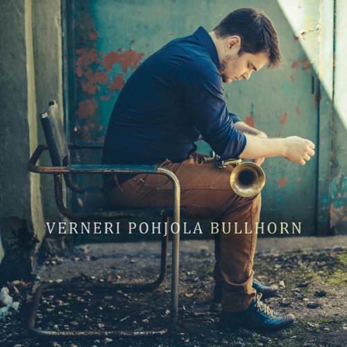 Verneri Pohjola - Bullhorn (2015) [Hi-Res]