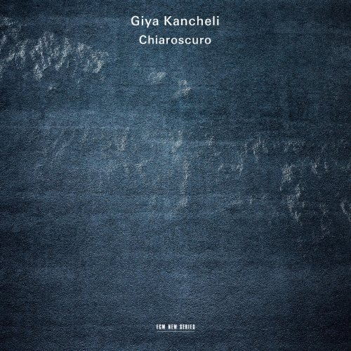 Gidon Kremer, Patricia Kopatchinskaja & Kremerata Baltica - Kancheli: Chiaroscuro (2015) [Hi-Res]