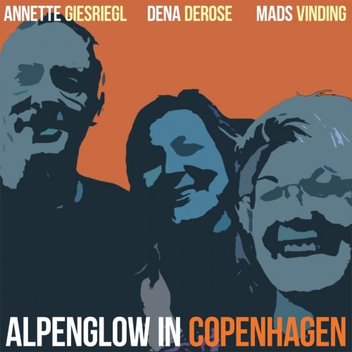 Mads Vinding, Annette Giesriegl & Dena DeRose - Alpenglow in Copenhagen (2019)