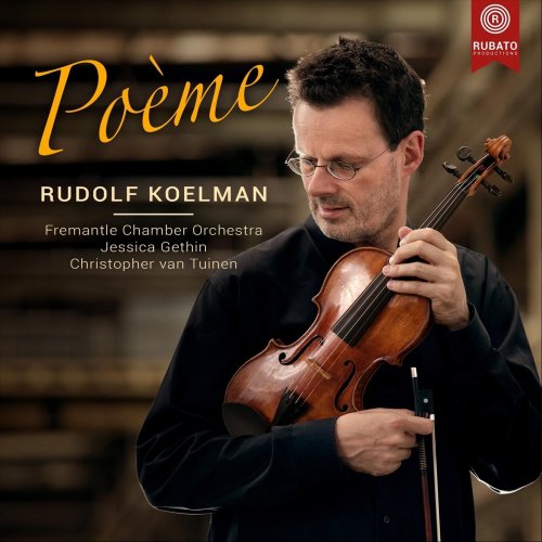 Rudolf Koelman, Jessica Gethin, Christopher Van Tuinen & Fremantle Chamber Orchestra - Poème (2019)