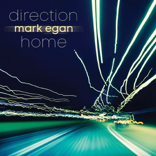 Mark Egan - Direction Home (2016) [Hi-Res]