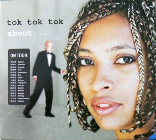 Tok Tok Tok - About... (2005)