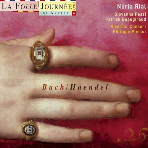 Nuria Rial, Ricercar Consort, Philippe Pierlot - Bach & Handel: Selected Works (2006)