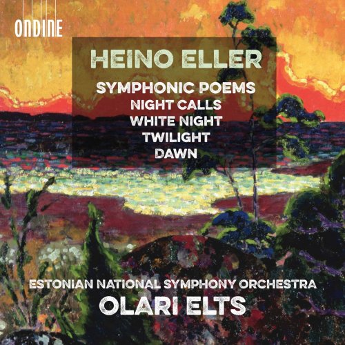 Estonian National Symphony Orchestra & Olari Elts - Eller: Symphonic Poems (2019) [Hi-Res]