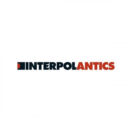 Interpol - Antics (15th Anniversary Edition) (2019)