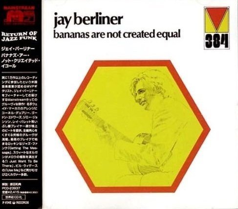 Jay Berliner - Bananas Are Not Created Equal (1972) [Japanese Remastered 2007]