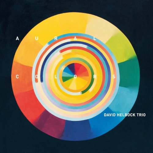 David Helbock Trio - Aural Colors (2015) [Hi-Res]