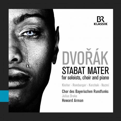 Chor des Bayerischen Rundfunks & Howard Arman - Dvořák: Stabat Mater, Op. 58, B. 71 (1876) [Live] (2019) [Hi-Res]
