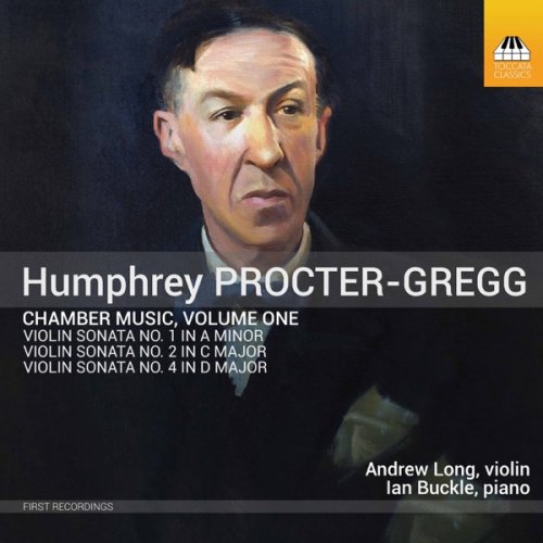 Andrew Long & Ian Buckle - Procter-Gregg: Chamber Music, Vol. 1 (2019) [Hi-Res]