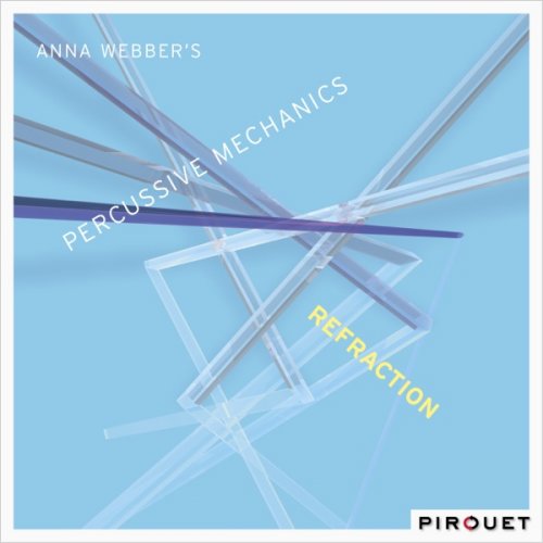 Anna Webber's Percussive Mechanics - Refraction (2014) [Hi-Res]