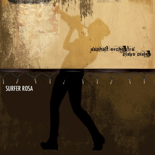 Asphalt Orchestra - Asphalt Orchestra Plays Pixies: Surfer Rosa (2014) [Hi-Res]