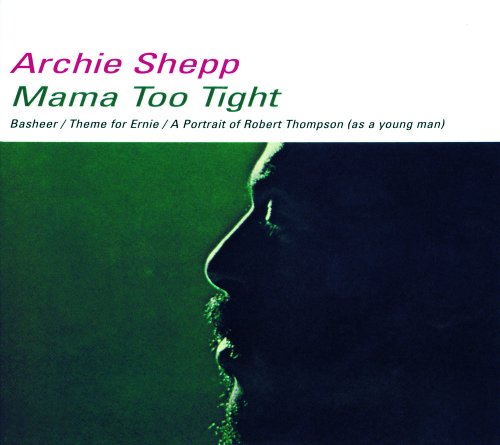 Archie Shepp - Mama Too Tight (1966)