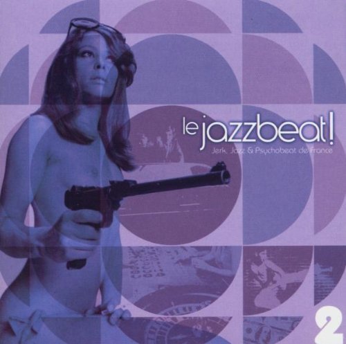 VA - Le Jazzbeat! 2: Jerk Jazz & Psychobeat De France (2000)