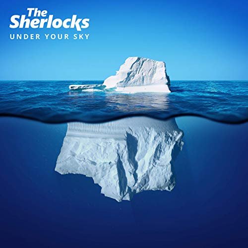 The Sherlocks - Under Your Sky (2019) Hi Res