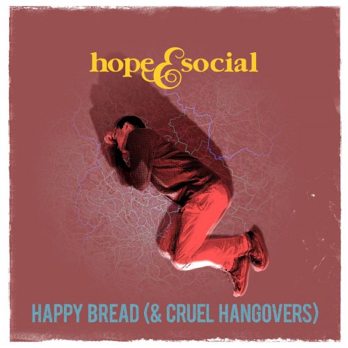 Hope & Social - Happy Bread (& Cruel Hangovers) (2019)