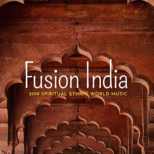 VA - Fusion India - 2019 Spiritual Ethnic World Music (2019)