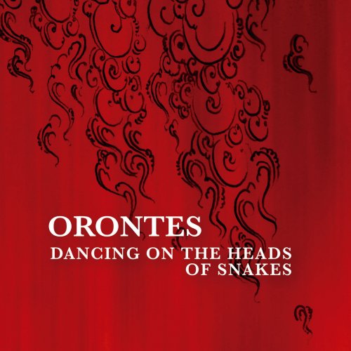 Orontes - Dancing On The Head Of Snakes (2019)